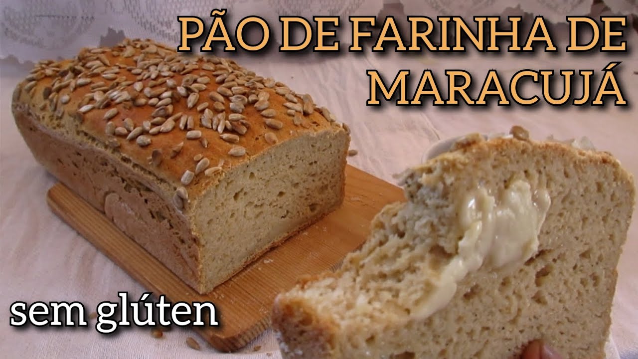 PÃO DE FARINHA DE  MARACUJÁ SEM GLÚTEN | SEM LACTOSE | FUNCIONAL RICO EM FIBRAS