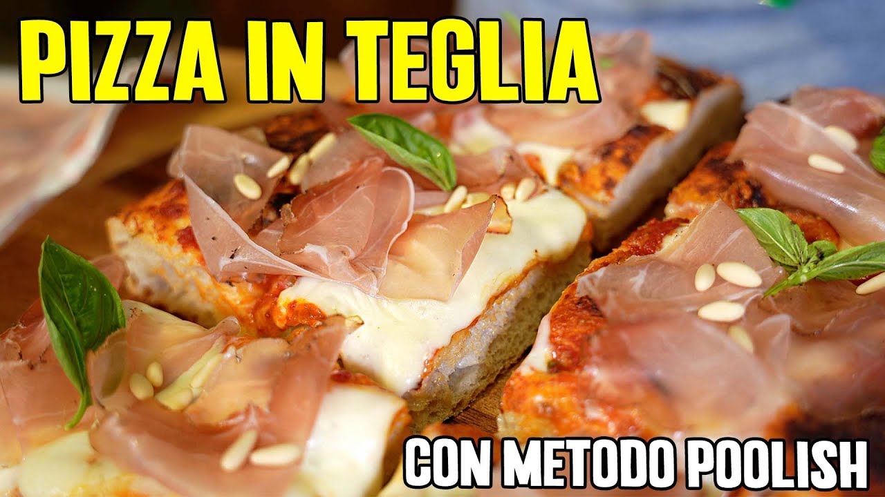 PIZZA IN TEGLIA  con metodo POOLISH - la pizza più LEGGERA mai fatta