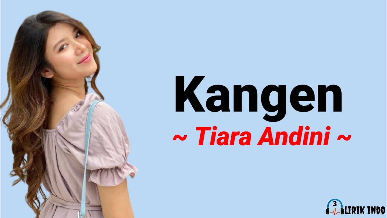 Dewa 19 - Kangen Cover By Tiara Andini (Lirik Lagu) | Lirik Lagu Pop Indonesia