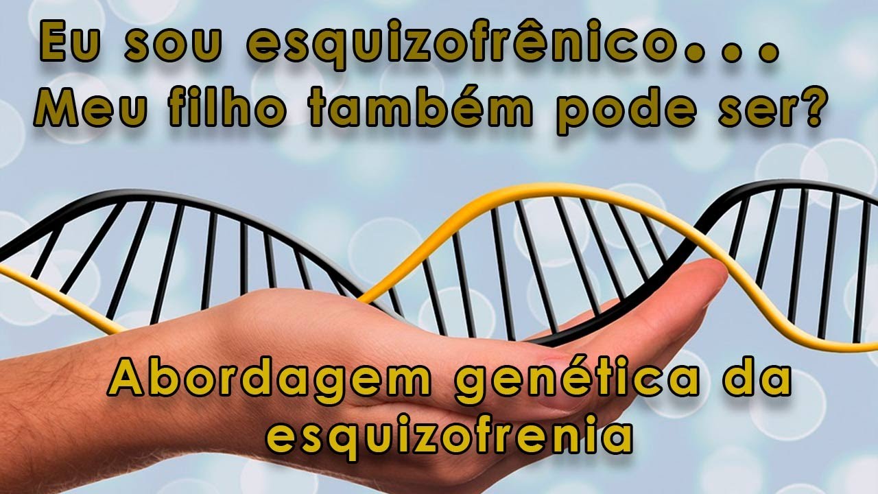 Eu sou esquizofrênico. Meu filho também será? Esquizofrenia e hereditariedade