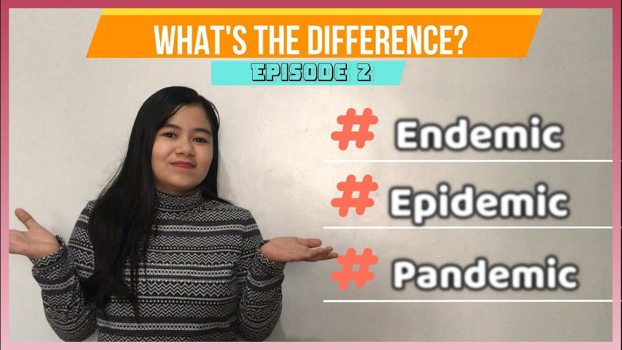 Endemic vs. Epidemic vs. Pandemic | What's the Difference? Ep 2