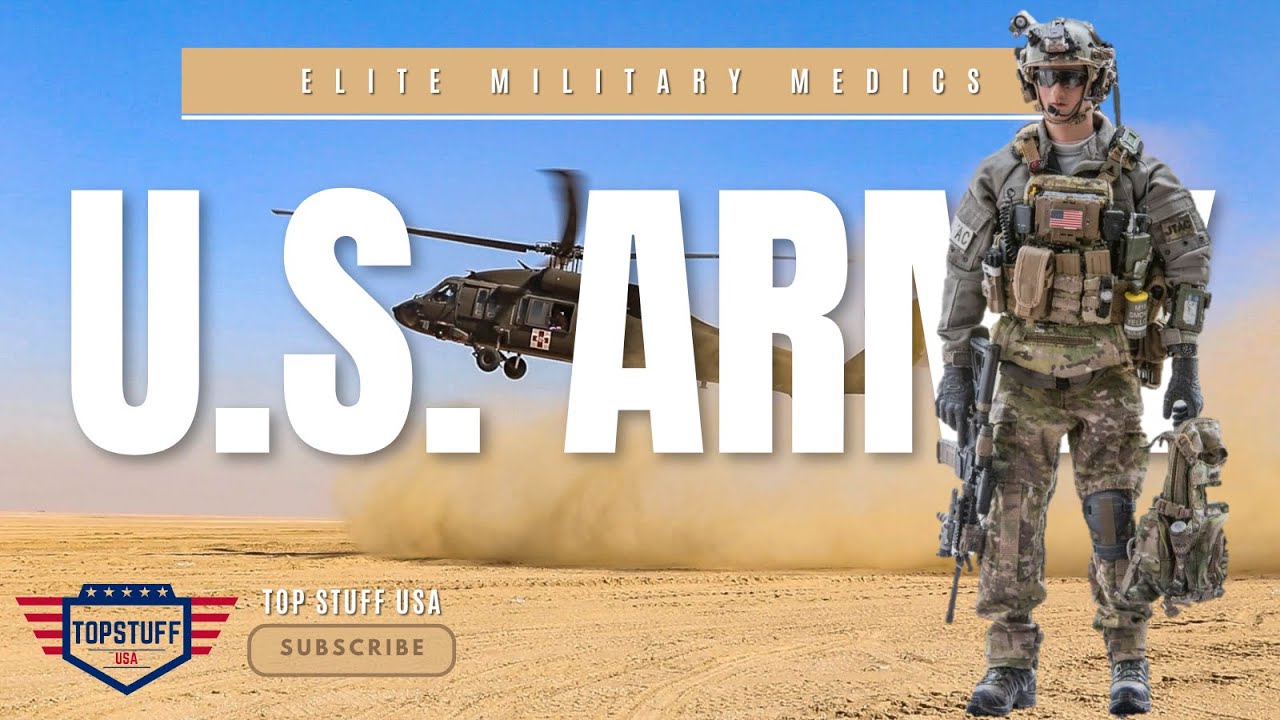 Elite U.S. Military Medics: 18D, Ranger Medics, STS & SOAR – Heroes Saving Lives in Combat