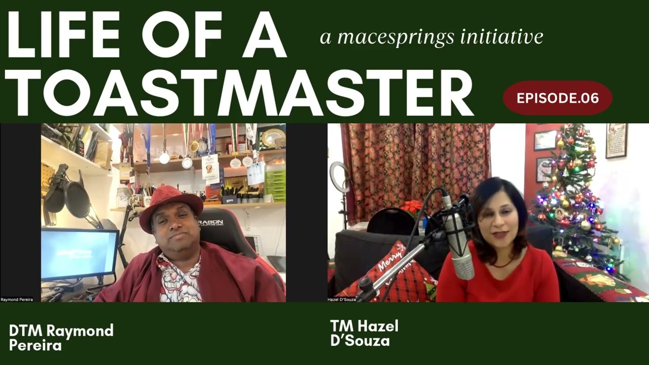 DTM Raymond Pereira  | Life of a Toastmaster | Ep 06