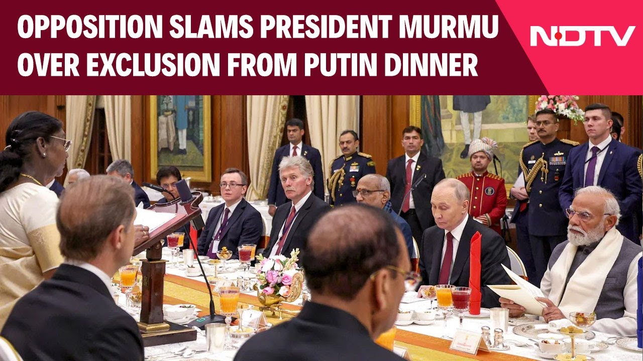 Putin India Visit | Opposition Criticises President Murmu Over Exclusion Of LoPs From Putin Dinner