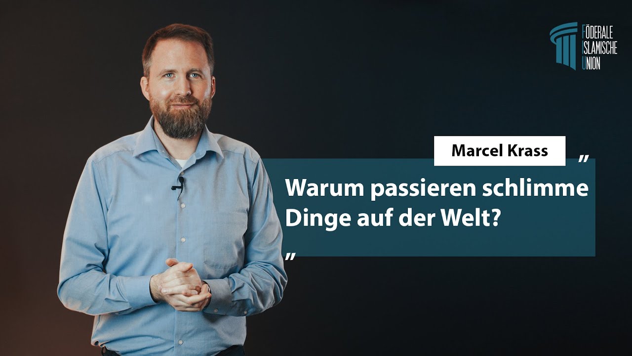 Warum passieren schlimme Dinge auf der Welt? - Marcel Krass