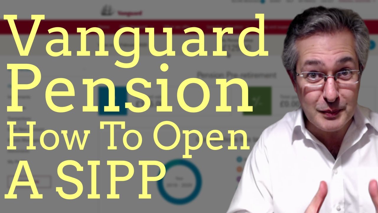 Vanguard Pension: How to Open a Vanguard SIPP Account