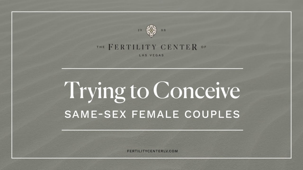 Treatment for Same Sex Female Couples