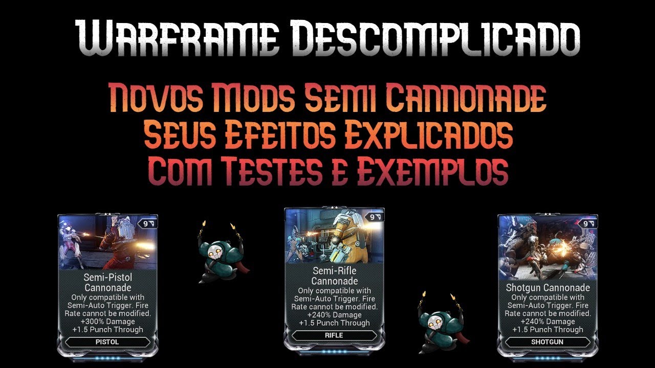 Novos Mods Semi Cannonade Explicados | Armas Semi-automáticas Buffadas | Warframe Descomplicado