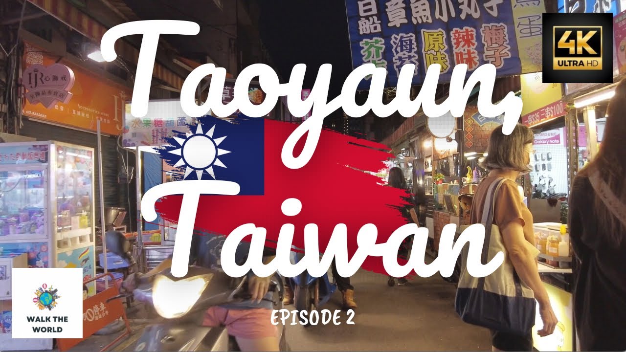Taoyuan ,Taiwan - 4K 60fps Taoyuan Night Market 🇹🇼✌️ EP.2