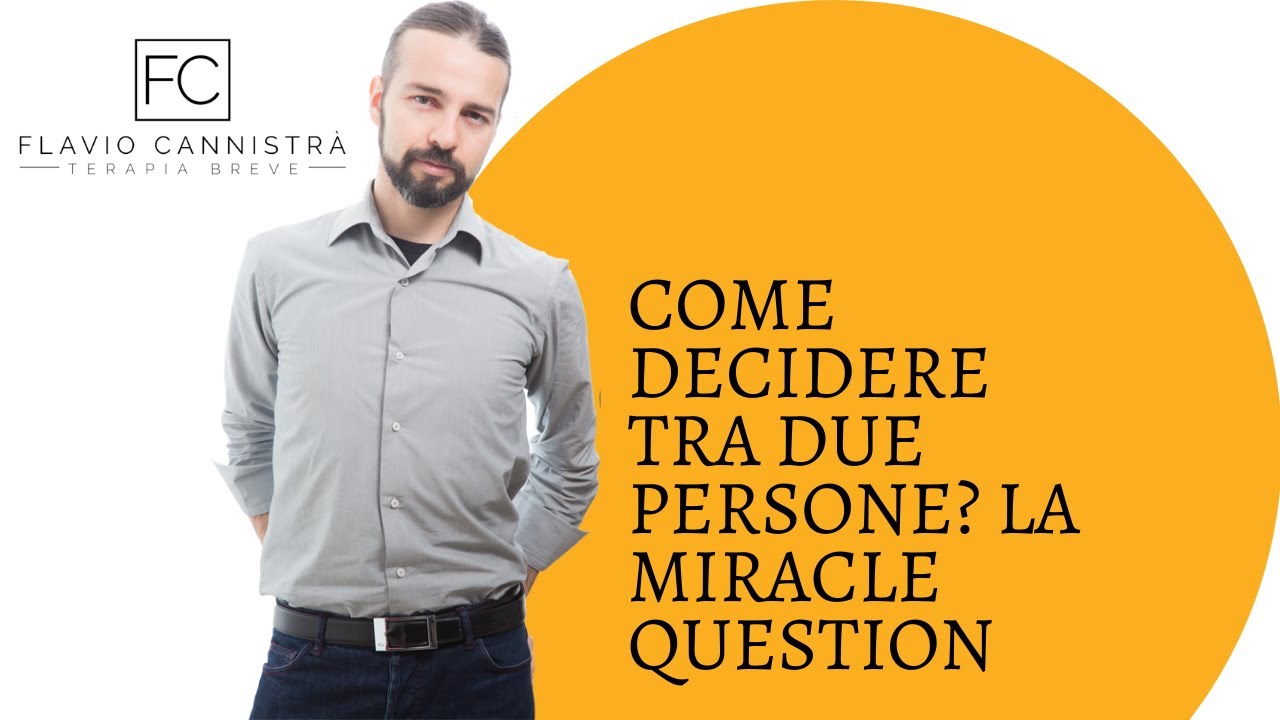 Come decidere tra due persone? La Miracle Question