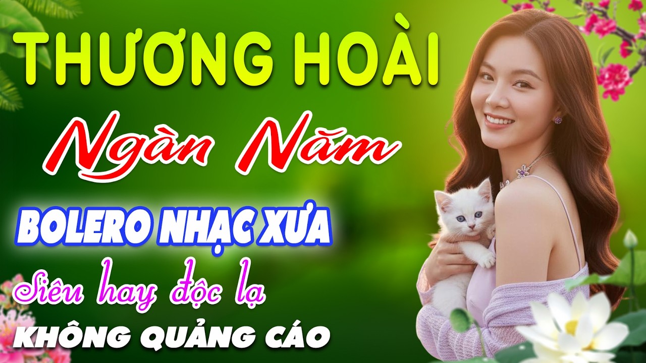 Thương Hoài Ngàn Năm➤LK BOLERO Trữ Tình MỚI NHẤT, Nhạc Vàng Xưa Tuyển Chọn VỪA MỚI RA LÒ CỰC ÊM TAI