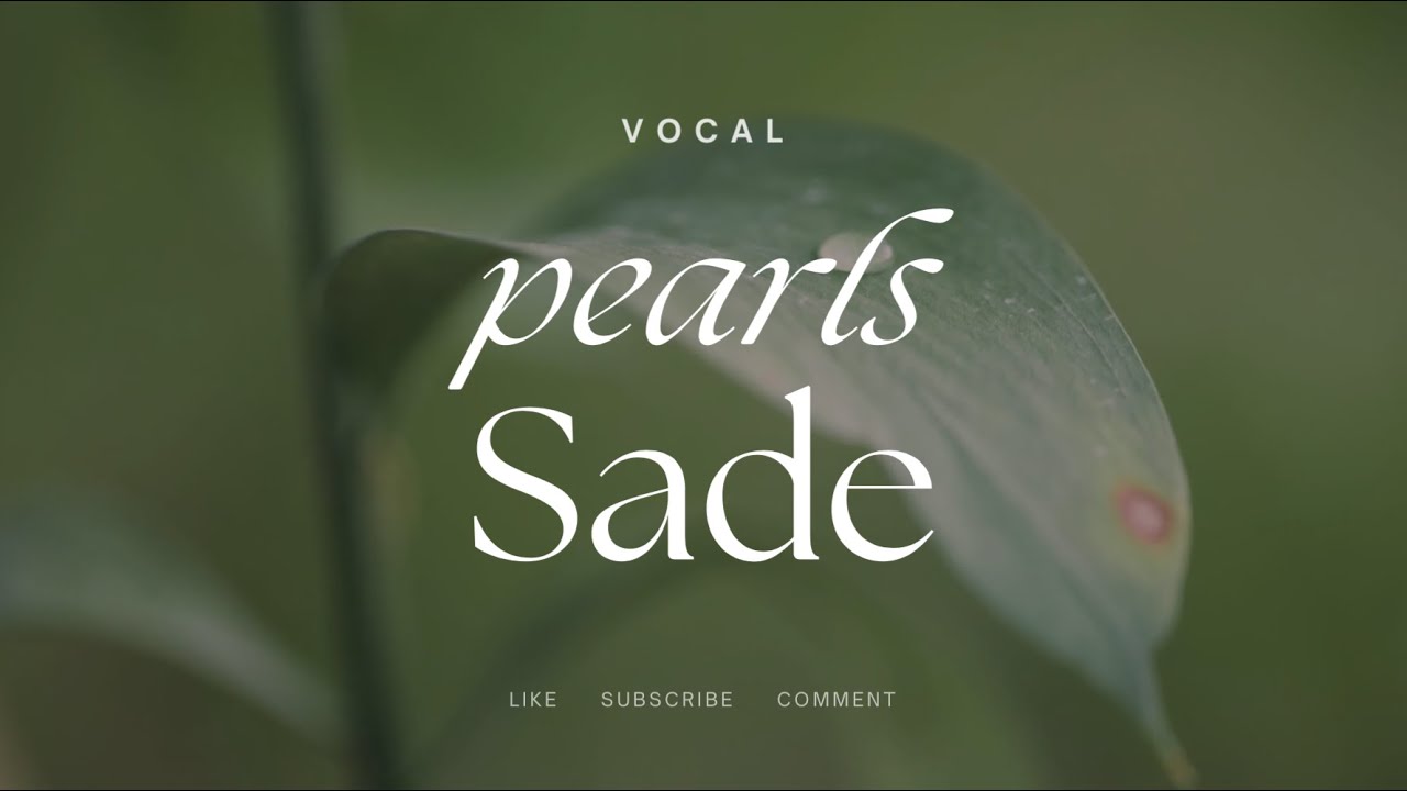 Pearls - Sade | (Vocal Only/Acapella)
