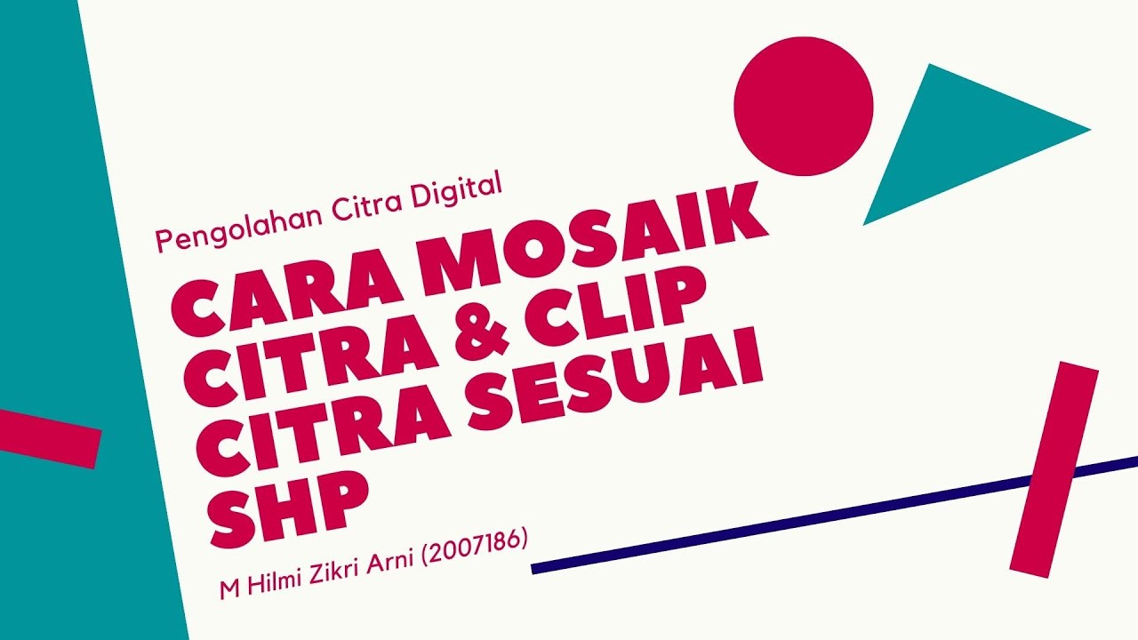 [Pengolahan Citra Digital] Cara Mosaik Citra & Clip Citra Sesuai SHP