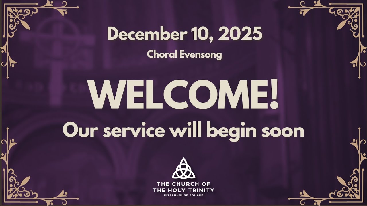 The Second Wednesday of Advent, Choral Evensong - December 7, 2025