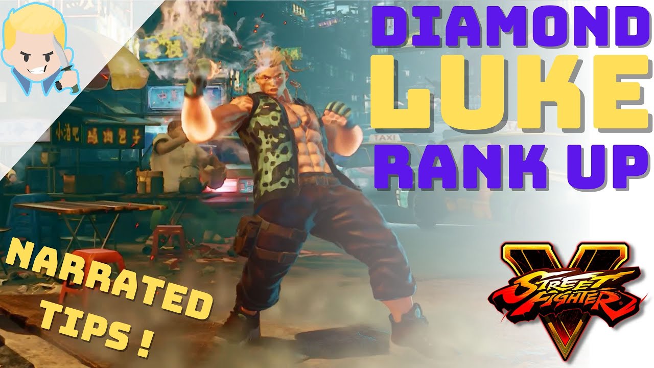 Luke rank up to Diamond - Narrated Highlights and Guide for SFV