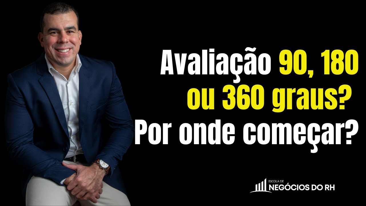 Avaliação de desempenho 90, 180 e 360 graus. Por qual modelo começar?