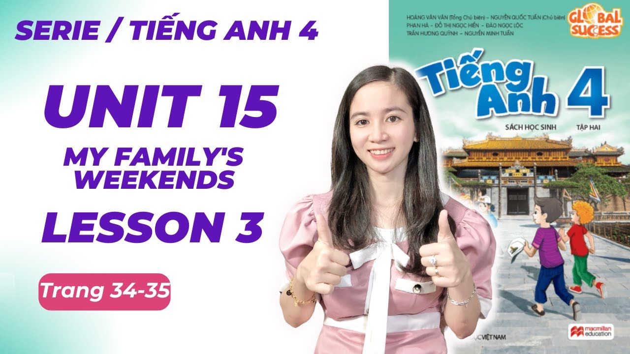 Tiếng Anh Lớp 4 Unit 15 Lesson 3 - Trang 34, 35 - My Family's Weekends - Global Success Cô Minh Hậu