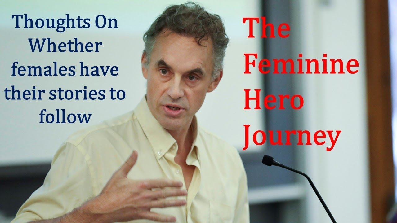 Jordan Peterson answer on The Feminine Hero Journey - Do females have a story to follow?