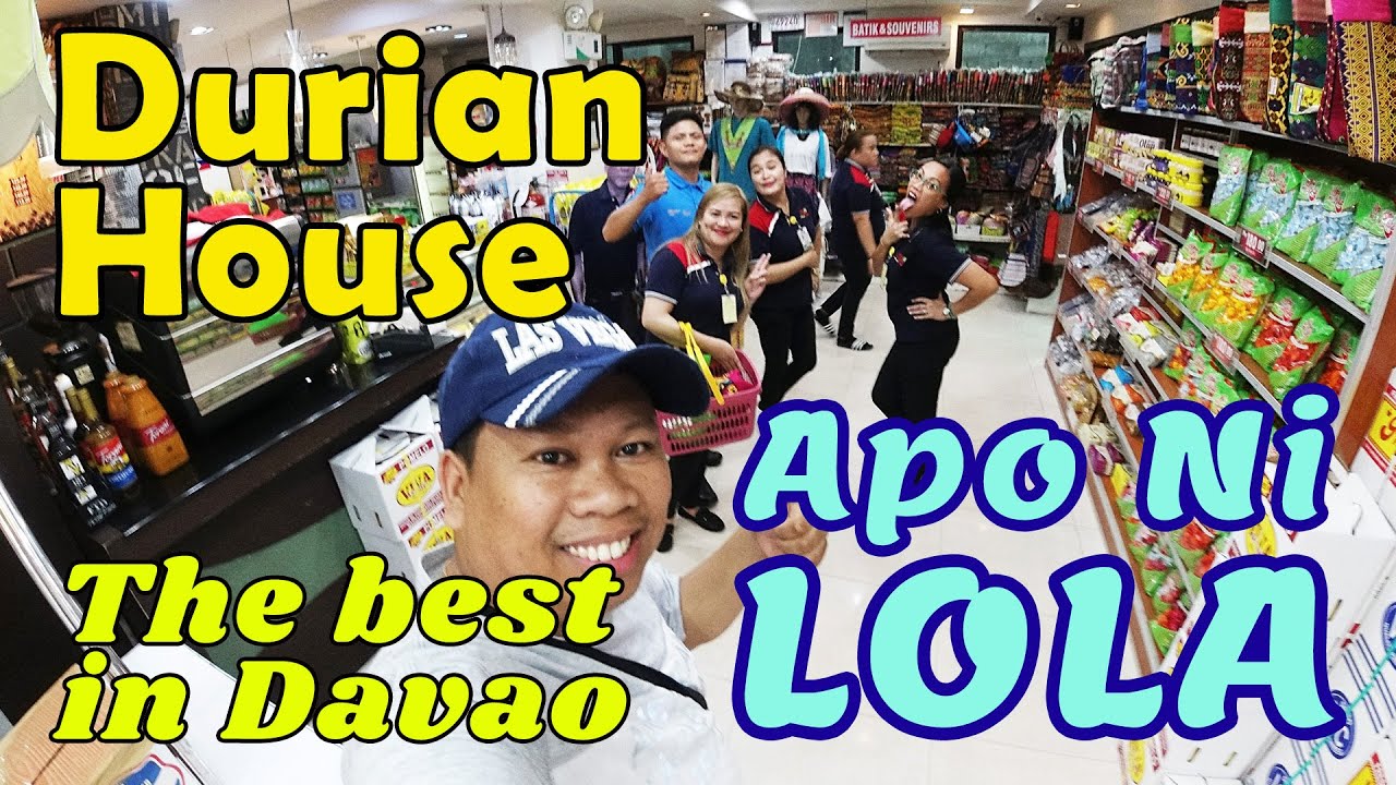 Apo Ni Lola -  The Famous Durian Delicacies in Davao City