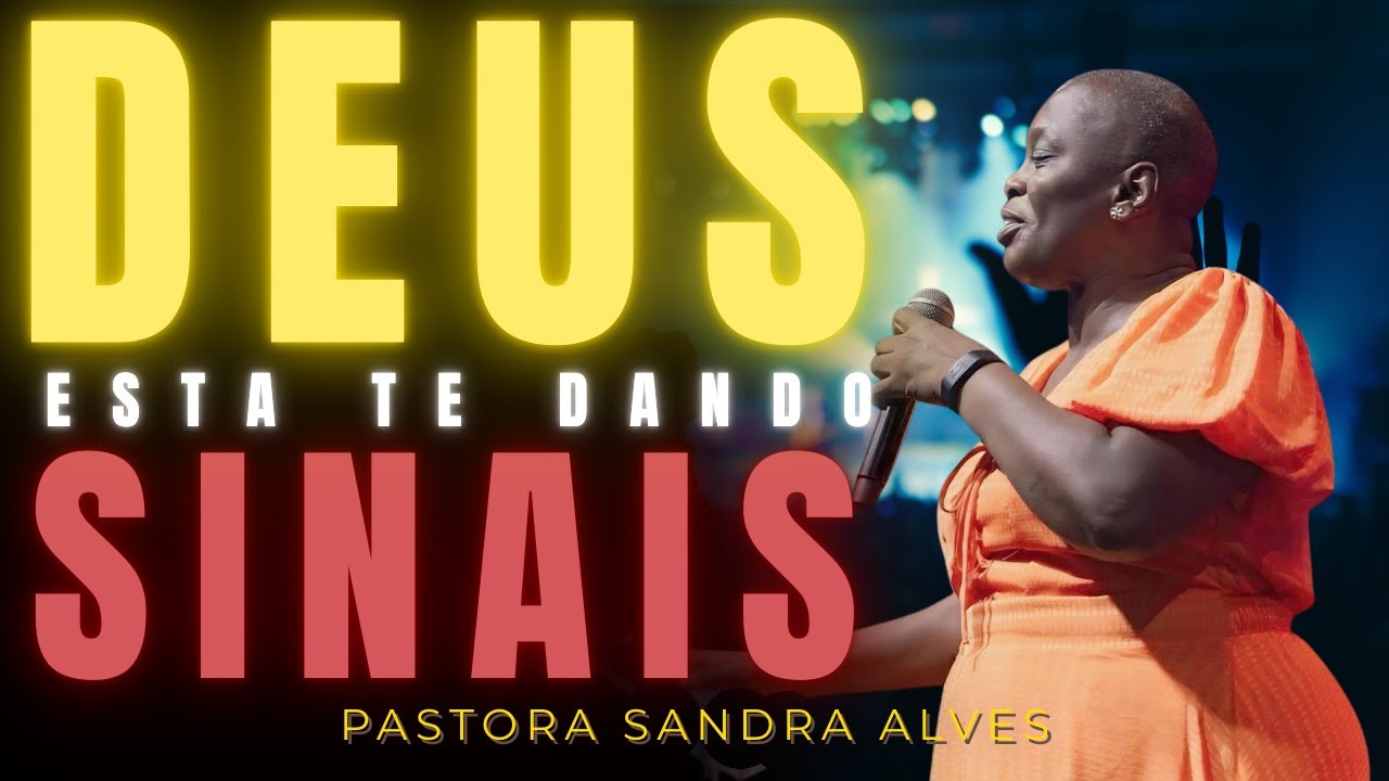 DEUS TEM UM SINAL PARA VOCÊ! APRENDA A DISCERNIR HOJE! - PASTORA SANDRA ALVES