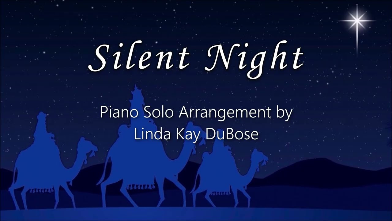 SILENT NIGHT arrangement by Linda Kay DuBose (PIANO SOLO ~ with lyrics)