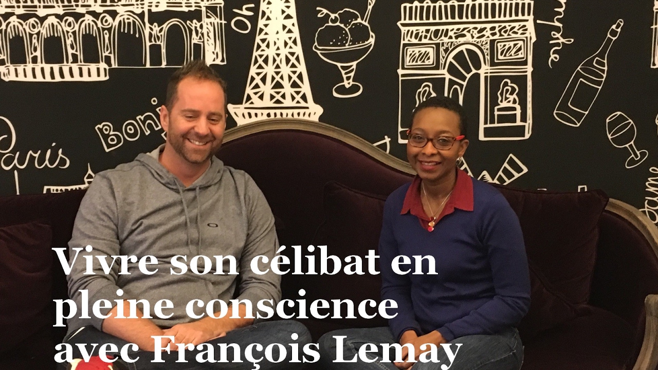 Comment vivre son Célibat en pleine conscience avec François Lemay