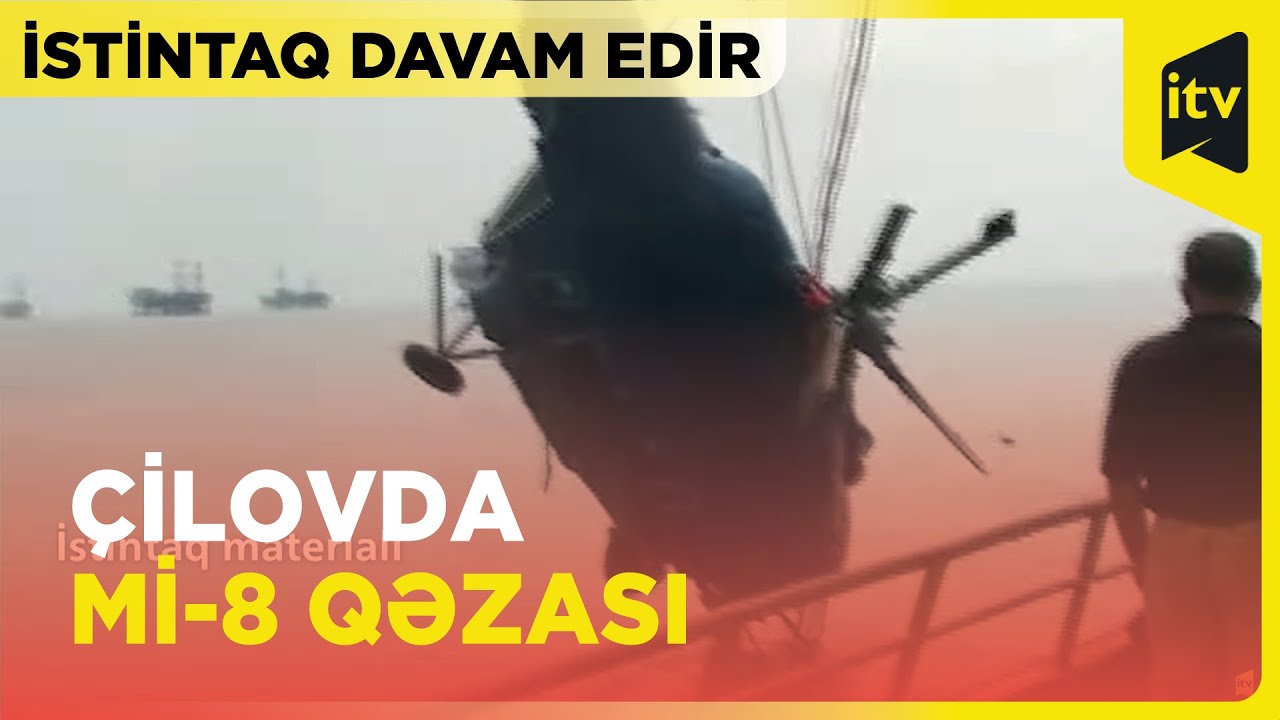 İstintaq davam edir | Çilovda Mİ-8 qəzası