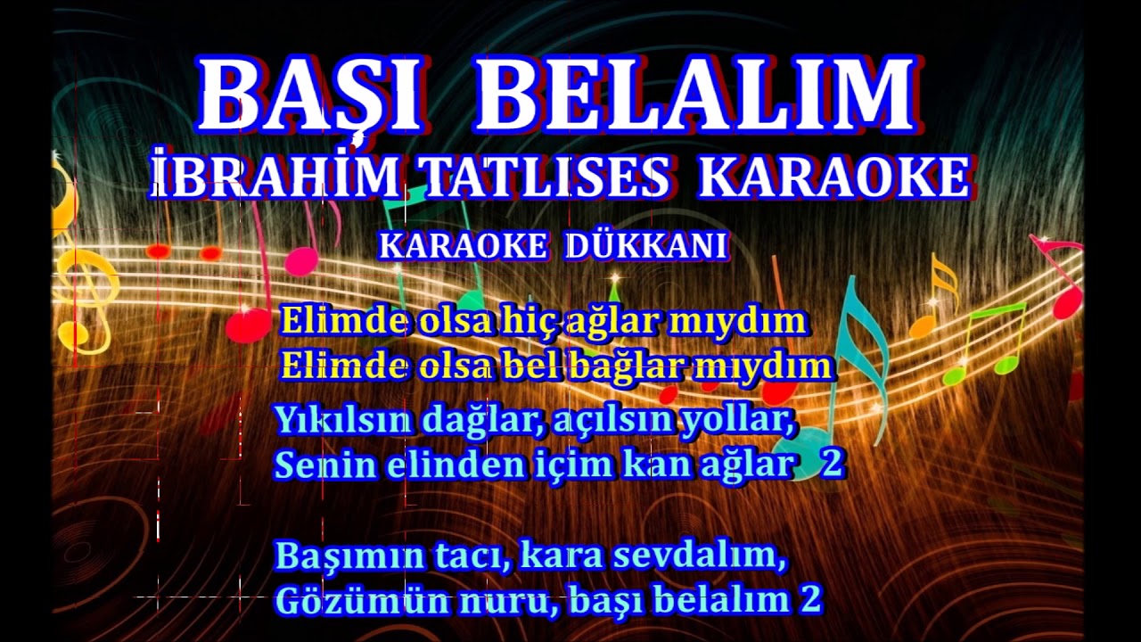 BAŞI  BELALIM - Karaoke İBRAHİM TATLISES