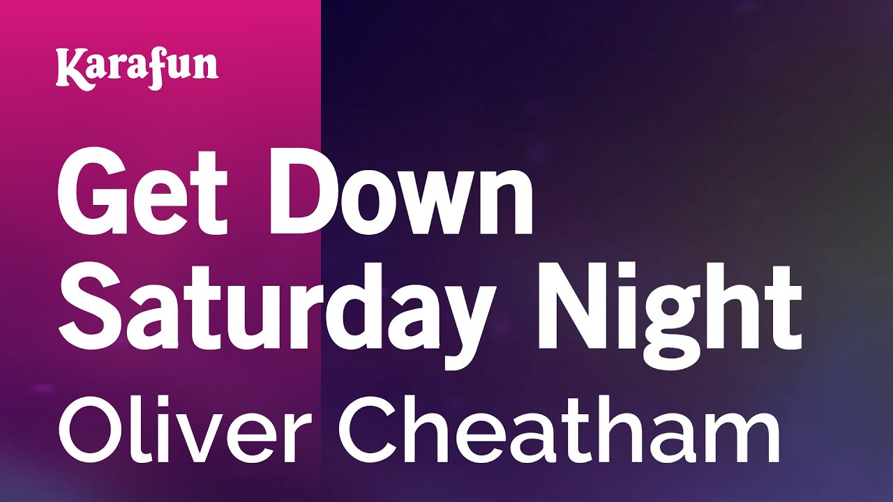 Get Down Saturday Night - Oliver Cheatham | Karaoke Version | KaraFun