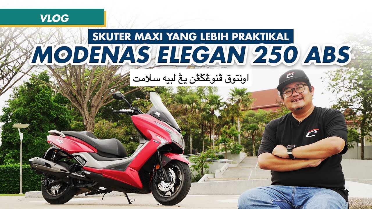 MODENAS ELEGAN 250 ABS | SKUTER MAXI PRAKTIKAL!