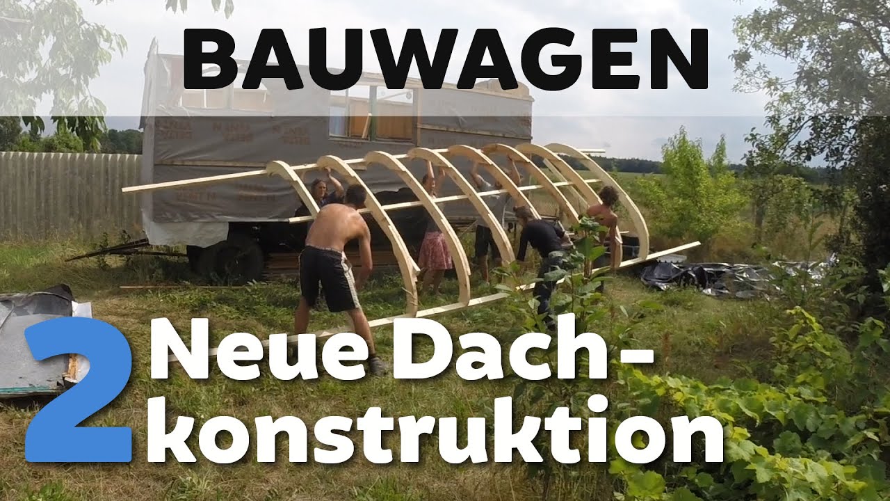 Bauwagen #2 Tonnendach Rundbögen Bauen | HANDCRAFTED.LIFE ⚒️