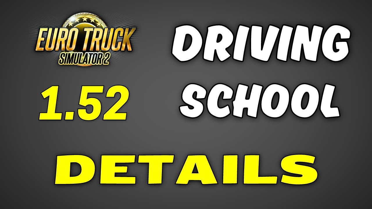 Driving Academy: Everything You Need to Know | 1.52 Update (AND FUTURE) | ETS2 & ATS