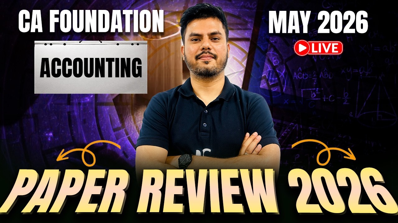 Accounting Paper Review | CA Foundation May 2026