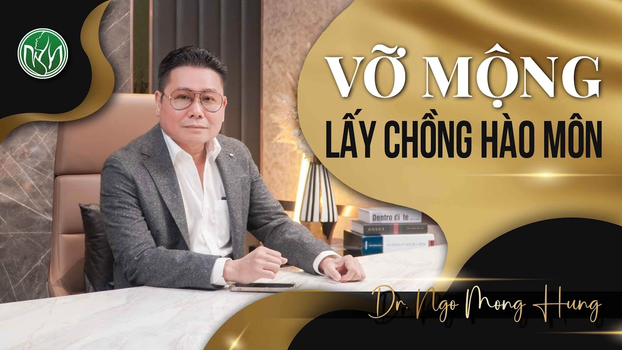 Vỡ Mộng Lấy Chồng Hào Môn  | Bác sĩ Ngô Mộng Hùng #ngomonghung