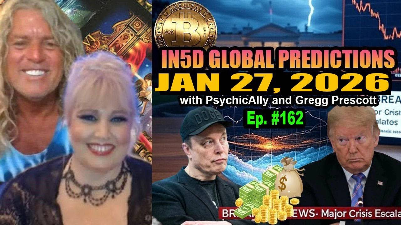 Jan 27, 2026 Intuitive In5d Bold Global Predictions by PsychicAlly and Gregg Prescott