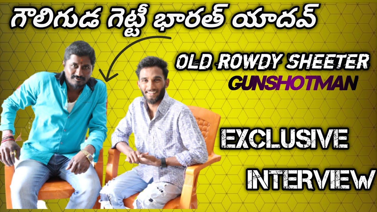 GOWLIGUDA Jetty Bharath Yadav old Rowdy Sheeter experience Interview|| Bunty Fellow||