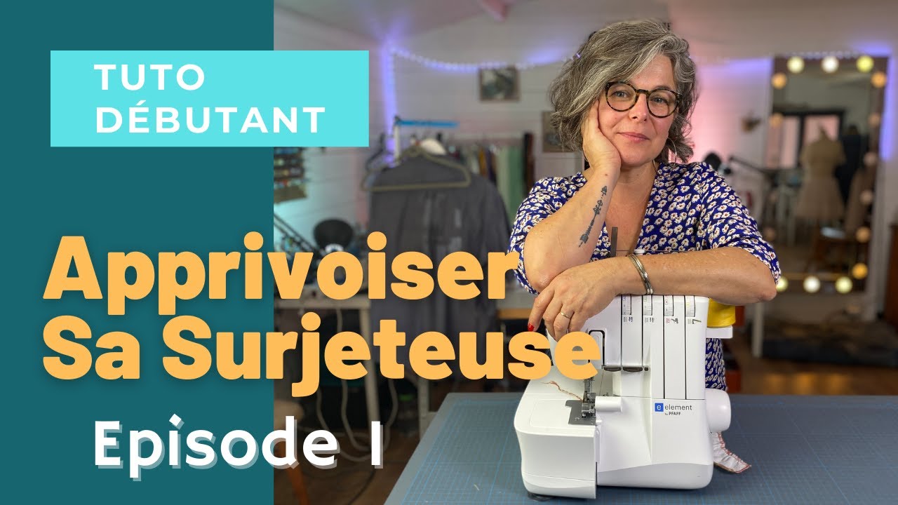 Utiliser une surjeteuse (1)