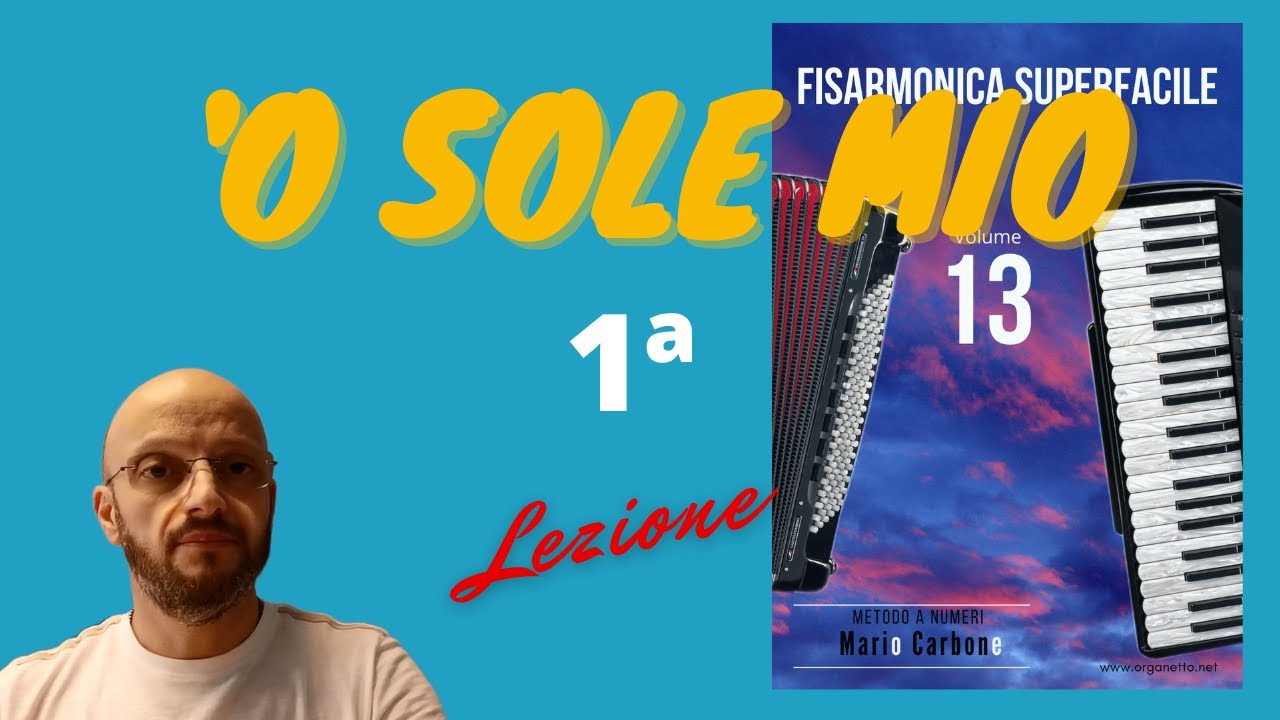 Fisarmonica  - 1a Lezione -  'O SOLE MIO -  Fisarmonica Superfacile - Do - Vol 13