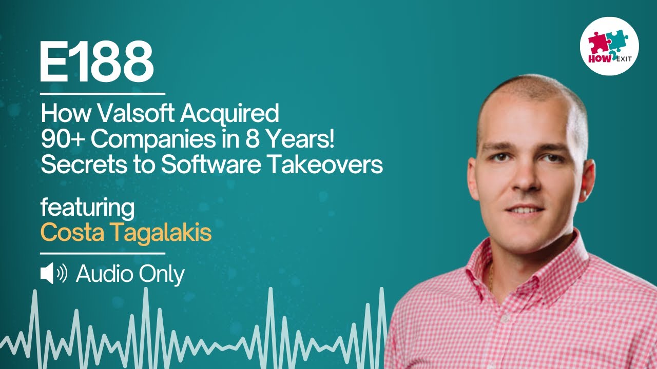 E188: Valsoft's Investment Partner Costa Tagalakis, Discusses Their Successful Acquisition Strategy