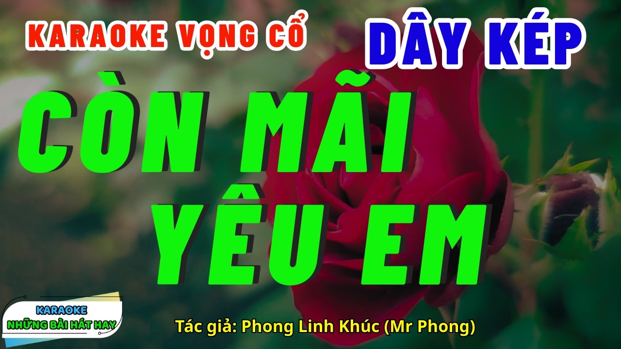 Karaoke Vọng Cổ Còn Mãi Yêu Em Dây Kép | Những Bài Hát Hay
