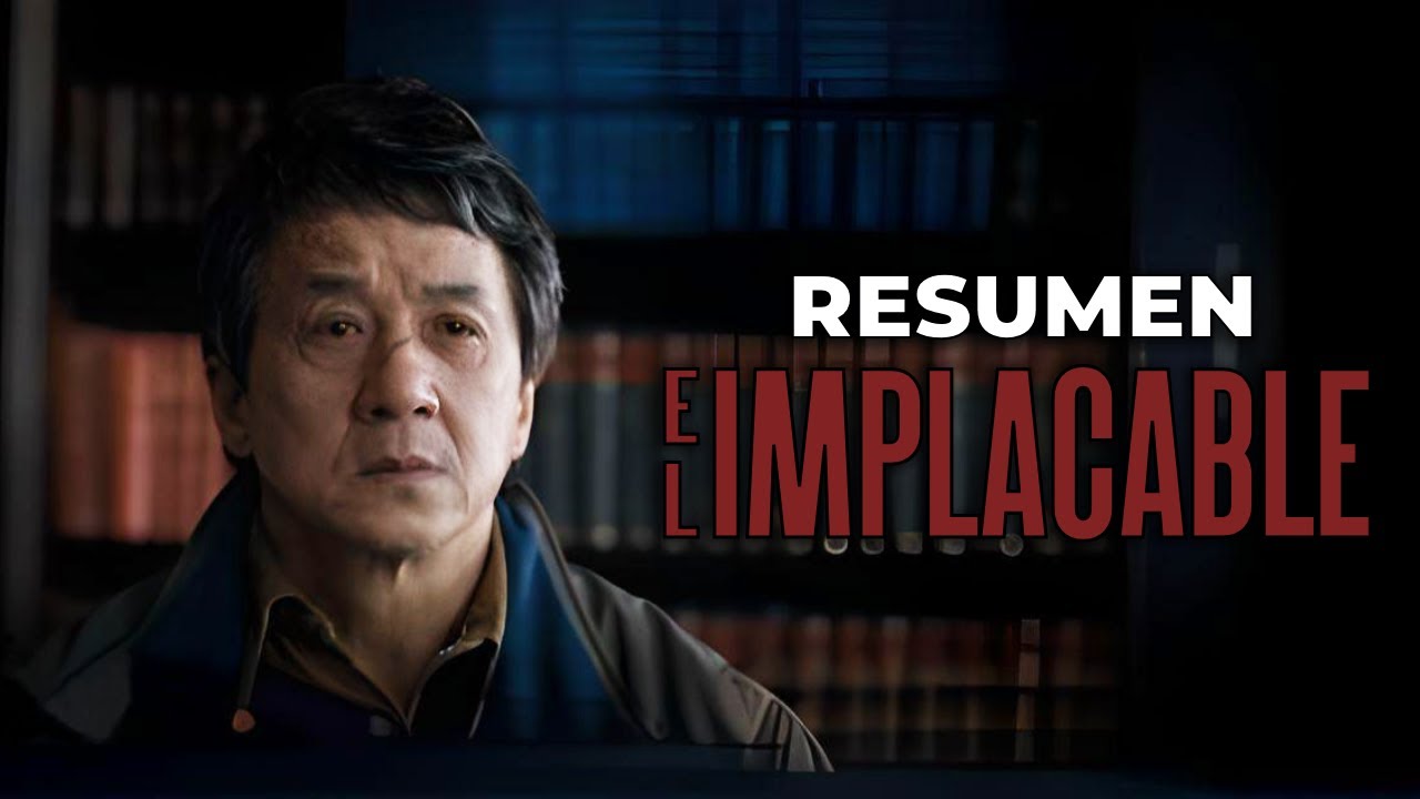 El Implacable  -  RESUMEN COMPLETO