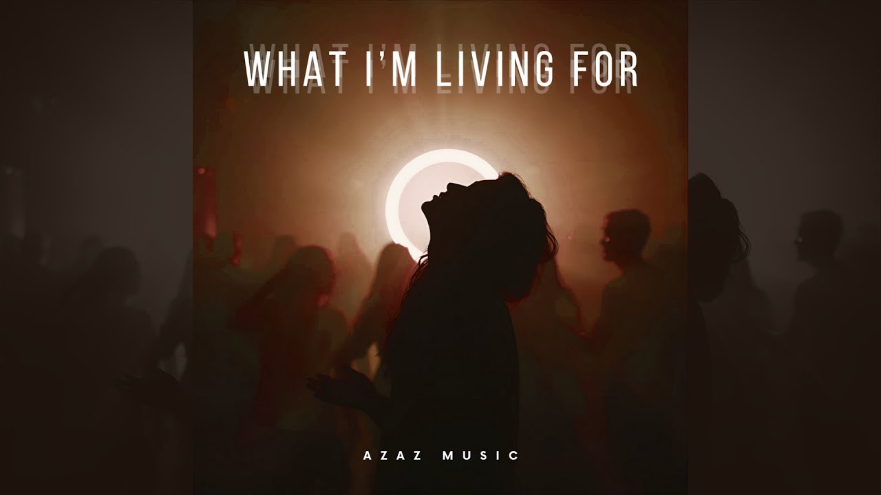 Azaz Music - What I'm living for (Official Video)