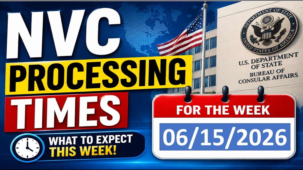 NVC Processing Times As of June 15, 2026