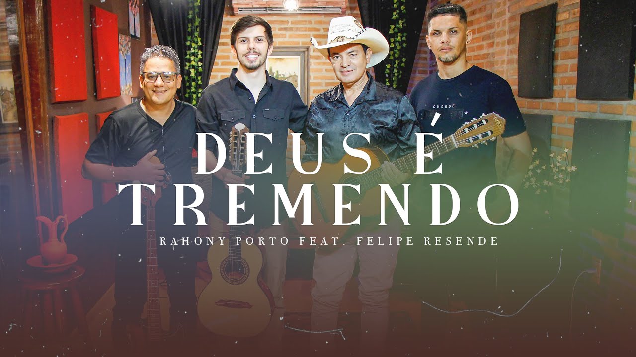 Rahony Porto feat. Felipe Resende - Deus é Tremendo