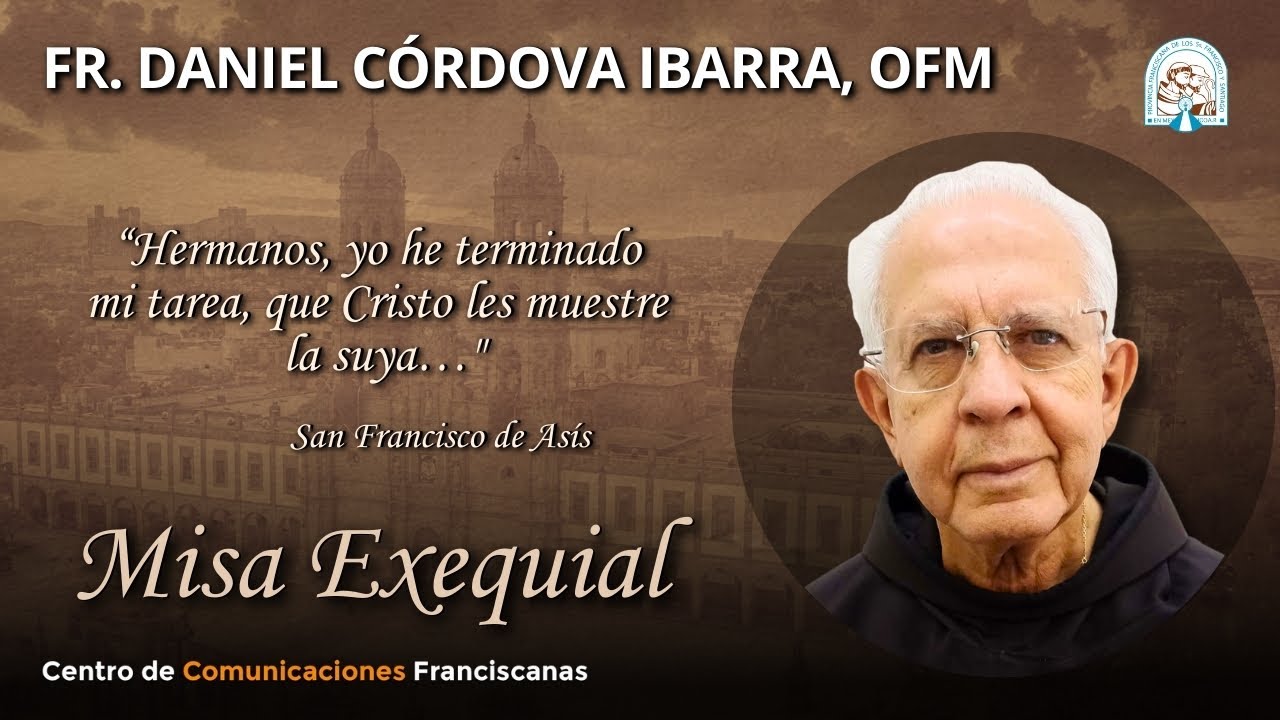 Misa Exequias P. FRAY DANIEL CÓRDOVA IBARRA, OFM | Desde la Basílica de Zapopan