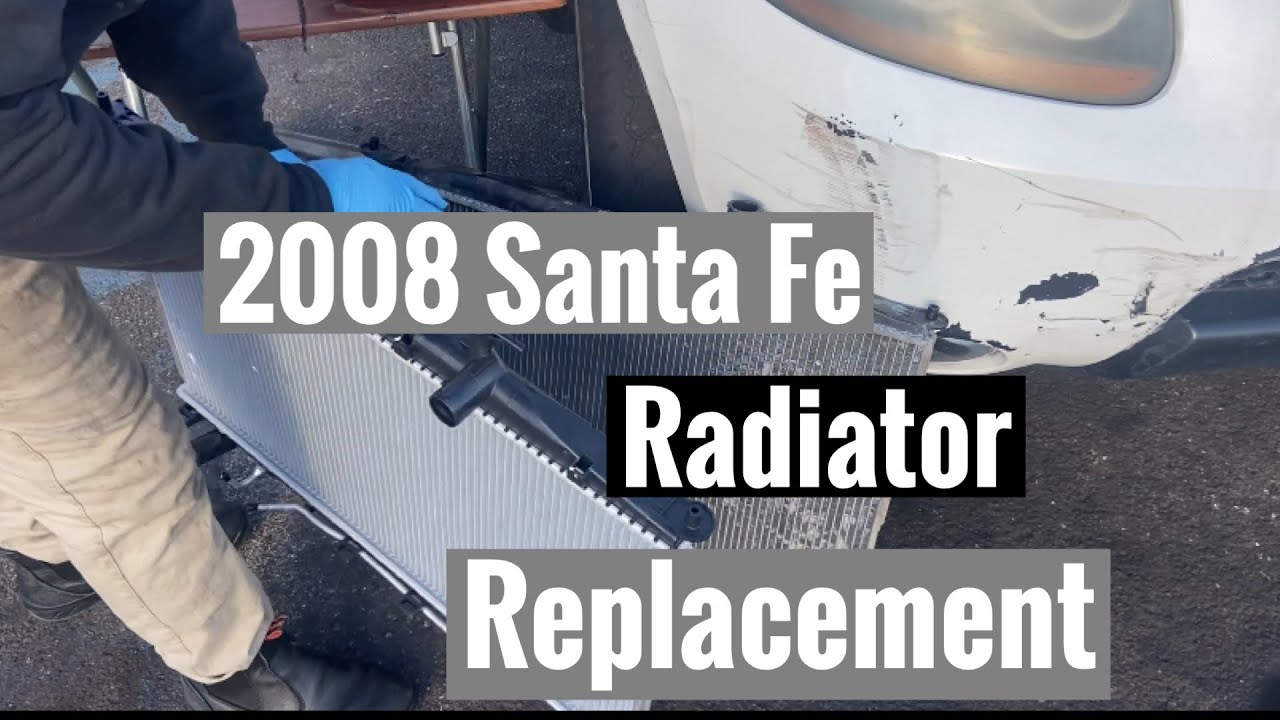 2008 Hyundai  Santa Fe Radiator Replacement
