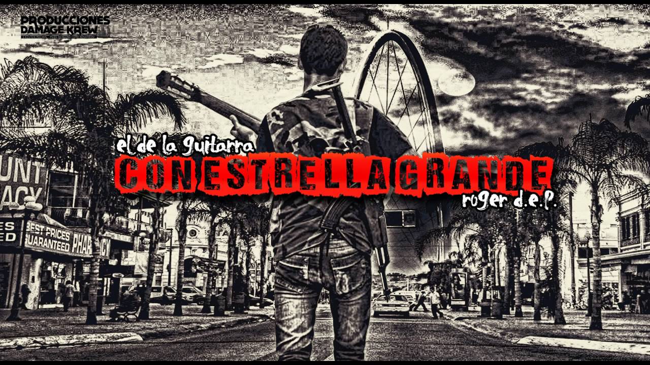 El De La Guitarra - Con Estrella Grande (roger d.e.p. ) en vivo2016