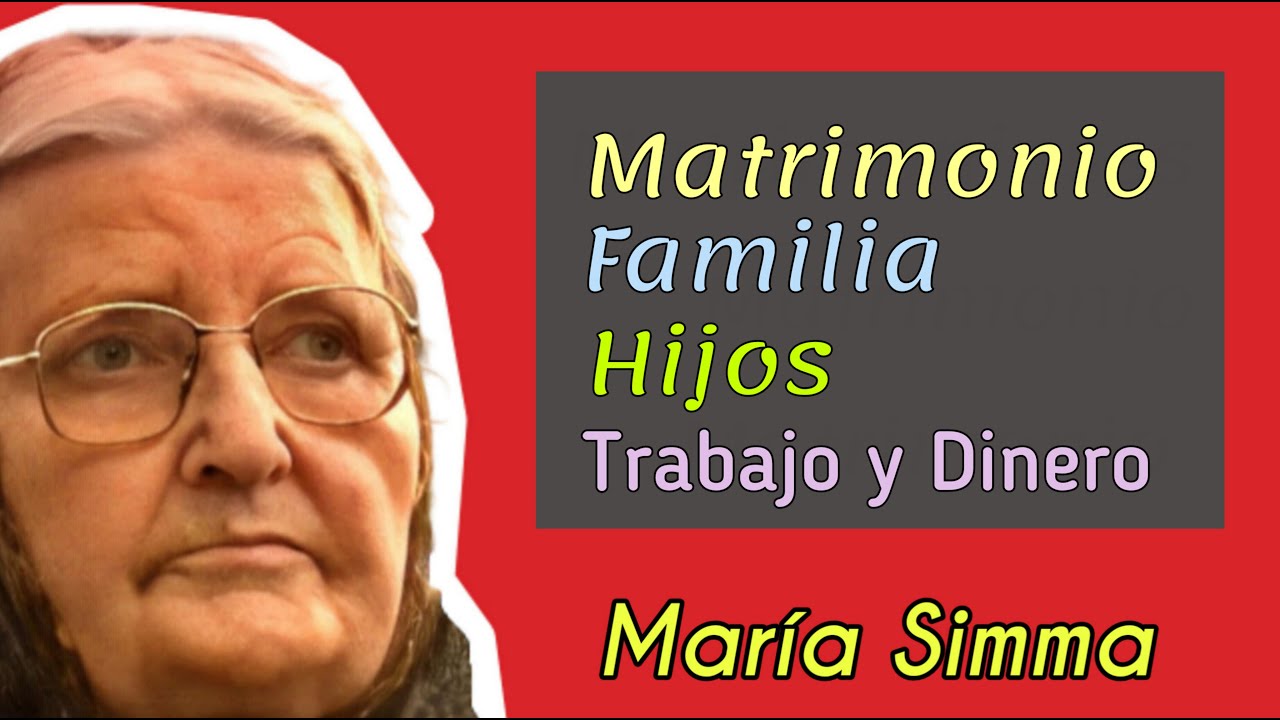 MARÍA SIMMA — El Matrimonio, la Familia y los Hijos — Entrevista a María Simma 12/15