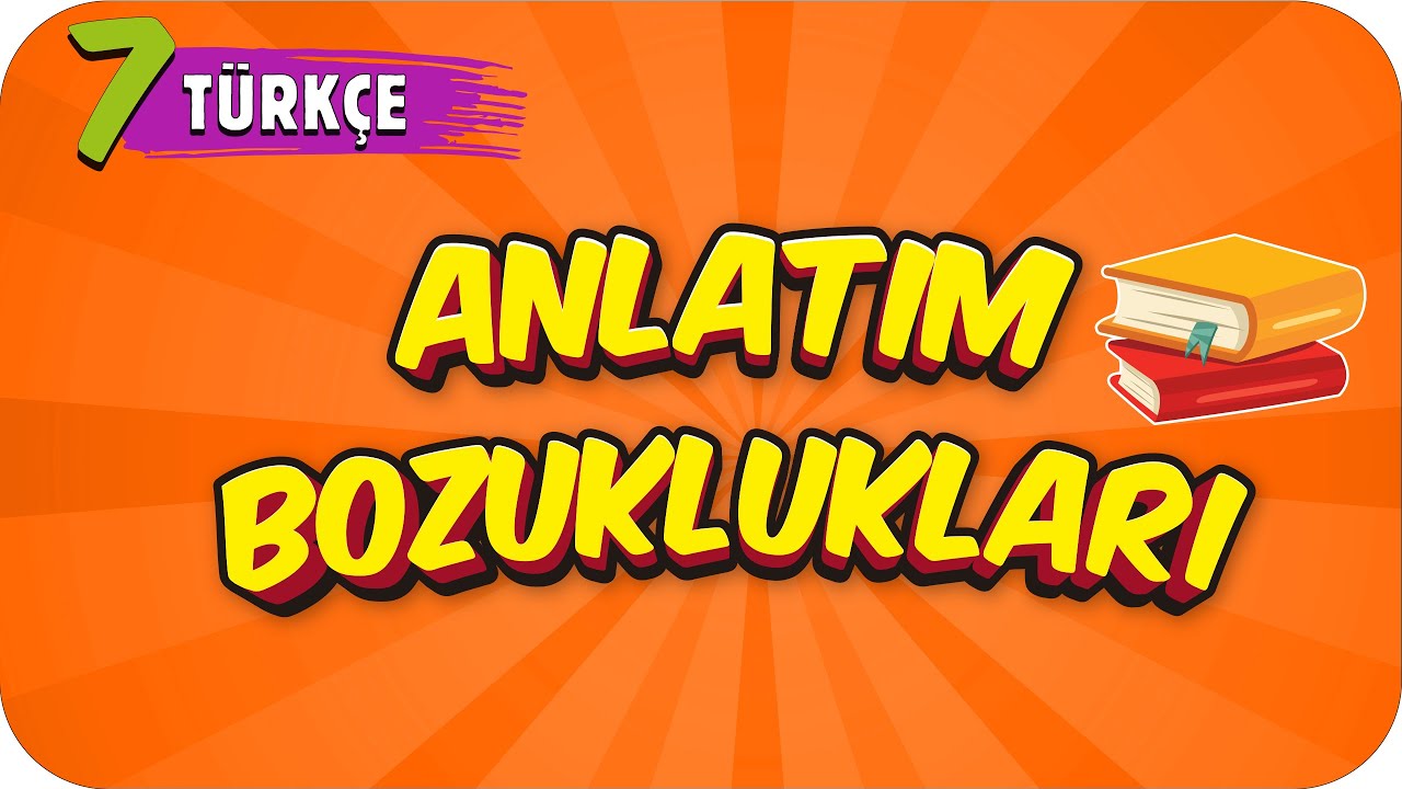 7. Sınıf Türkçe: Anlatım Bozuklukları #2022
