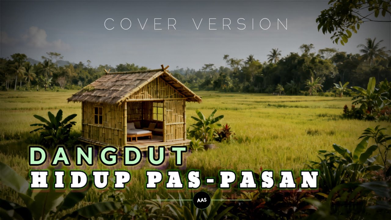 Hidup Pas Pasan - Dangdut Cover  AAS